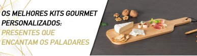 Os Melhores Kits Gourmet Personalizados: Presentes que Encantam os Paladares